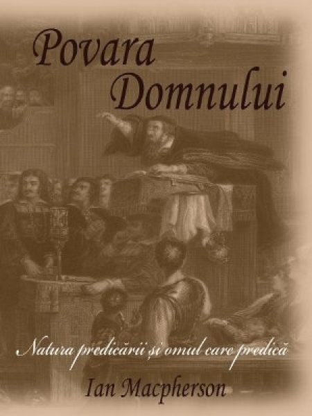 Povara Domnului: Natura predicarii si omul care predica