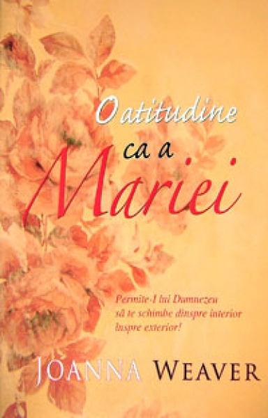 O atitudine ca a Mariei