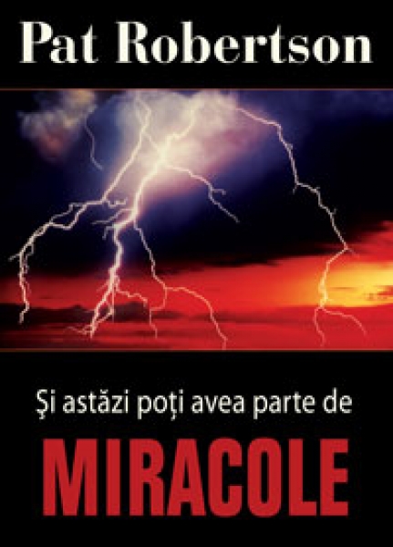 Şi astăzi poţi avea parte de Miracole