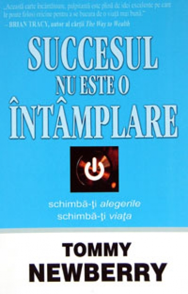 Succesul nu este o întâmplare
