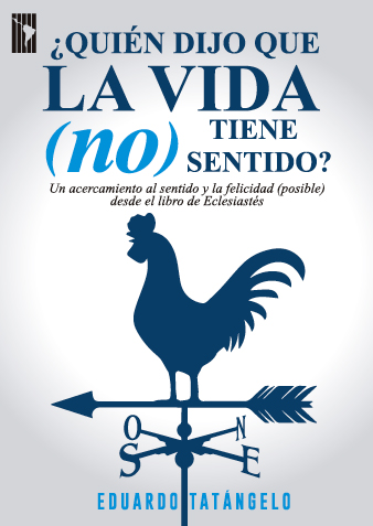 ¿Quién Dijo que la Vida no Tiene Sentido?