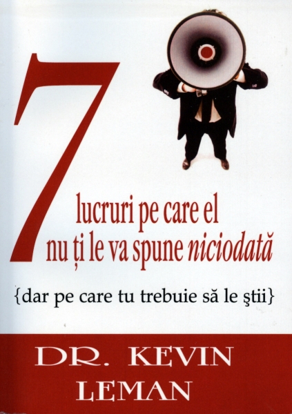 7 lucruri pe care el nu ţi le va spune niciodată