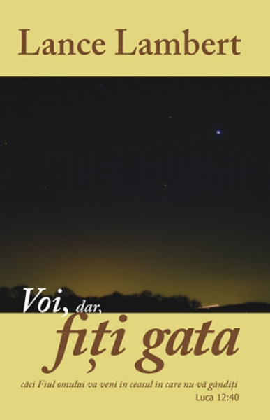 Voi, dar, fiţi gata
