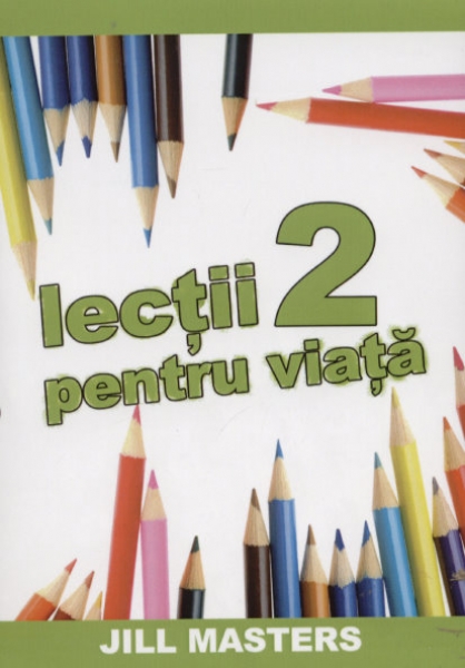 Lecţii pentru viaţă - vol.2