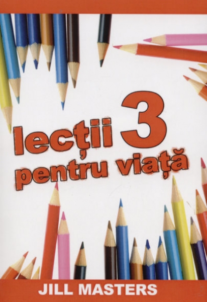 Lecţii pentru viaţă - vol.3