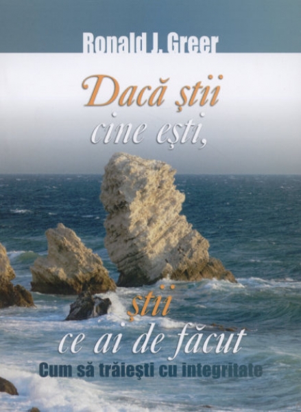 Dacă ştii cine eşti, stii ce ai de făcut