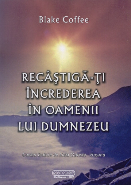 Recâştigă-ţi încrederea în oamenii lui Dumnezeu