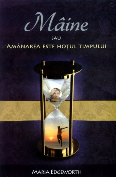 Mâine sau amânarea este hoţul timpului