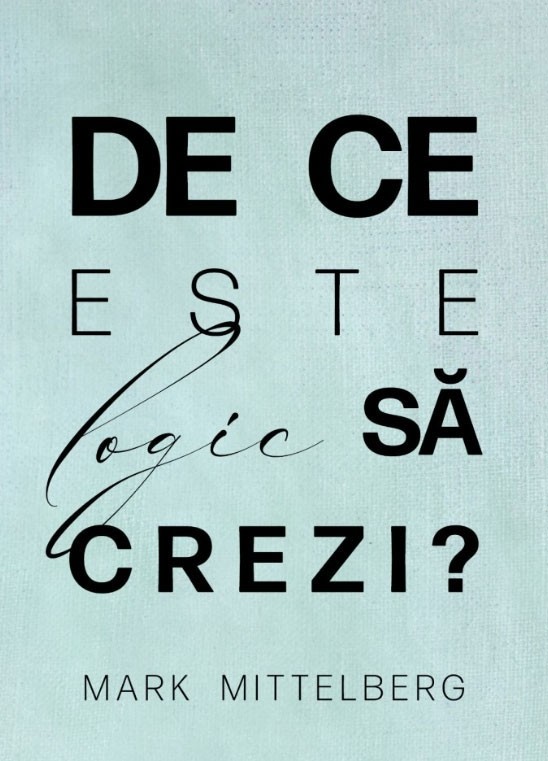De ce este logic să crezi