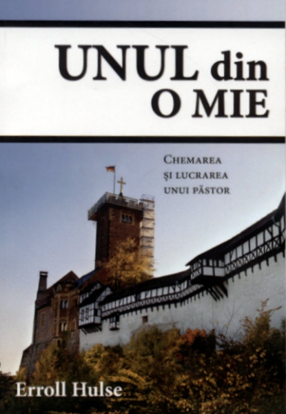 Unul din o mie: chemarea si lucrarea unui pastor