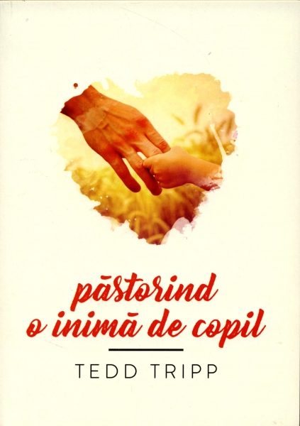 Pastorind o inima de copil