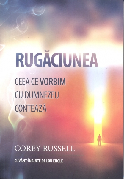 Rugăciunea: ceea ce vorbim cu Dumnezeu contează