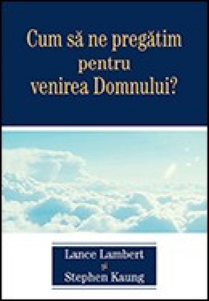 Cum să ne pregătim pentru venirea Domnului?