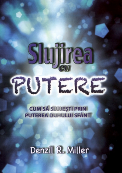 Slujirea cu putere: cum sa slujesti prin puterea Duhului Sfant
