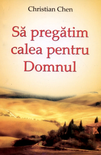 Să pregătim calea pentru Domnul