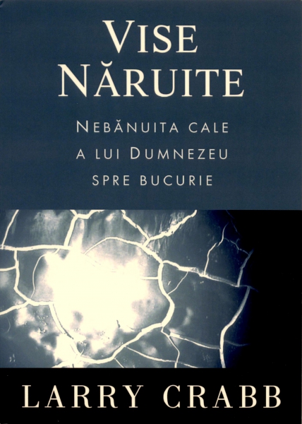 Vise naruite - Nebanuita cale a lui Dumnezeu spre bucurie