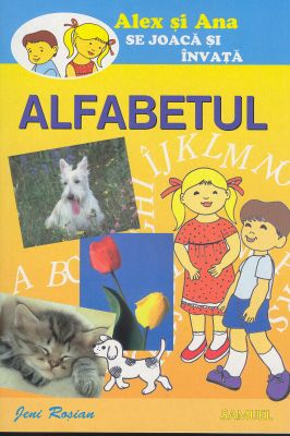 Alex şi Ana se joacă şi învaţă. ALFABETUL