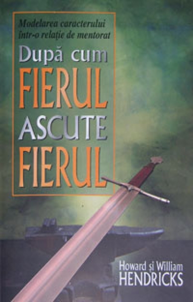 Dupa cum fierul ascute fierul