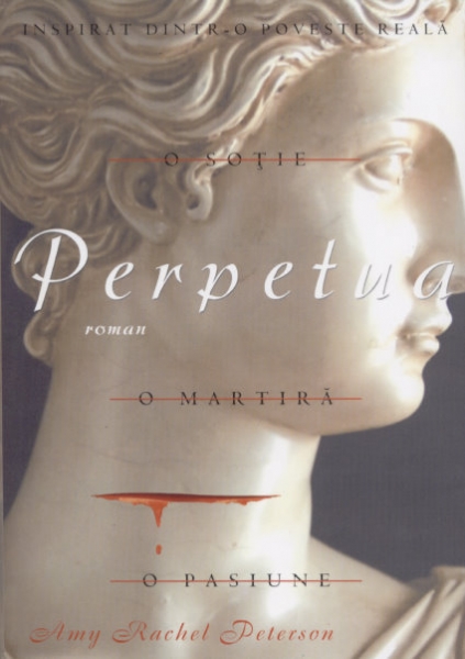 Perpetua - O soţie, o martiră, o pasiune