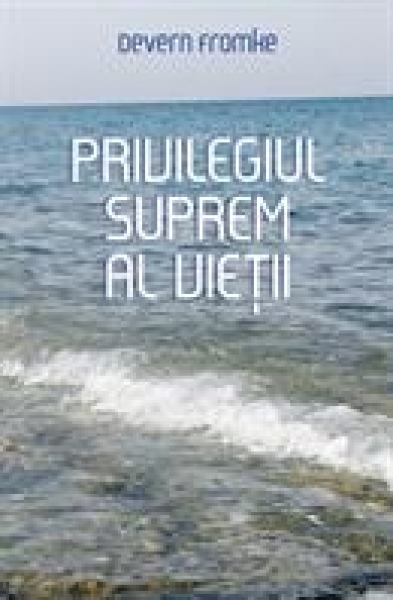 Privilegiul suprem al vieţii