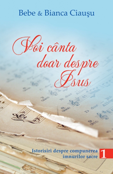 Voi cânta doar despre Isus