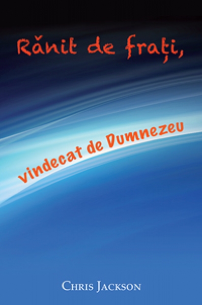 Rănit de fraţi, vindecat de Dumnezeu