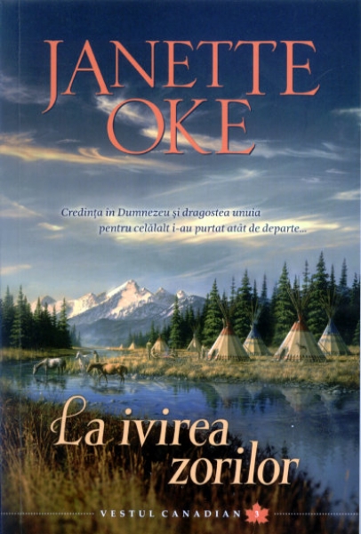 La ivirea zorilor - Vestul canadian vol.3