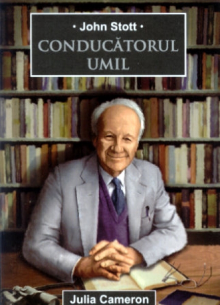 John Stott - Conducătorul umil