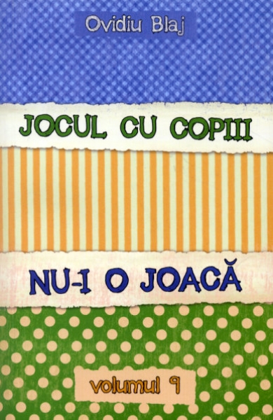 Jocul cu copiii nu-i o joacă - vol.9