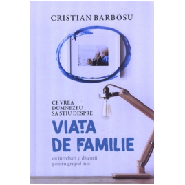 Ce vrea Dumnezeu sa stiu despre viata de familie