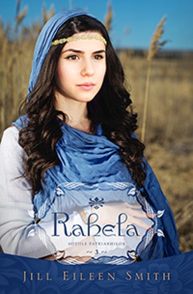 Rahela, vol.3 Seria Soţiile Patriarhilor