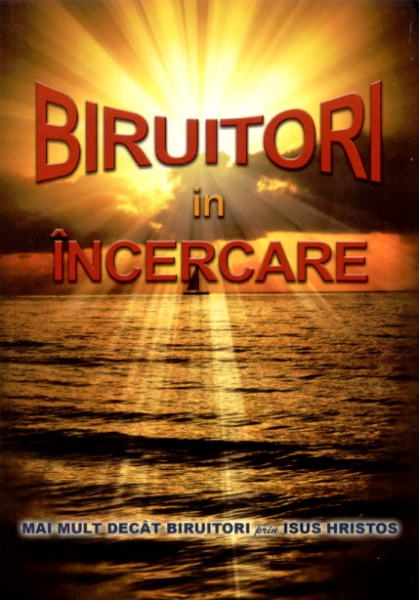 Biruitori în încercare