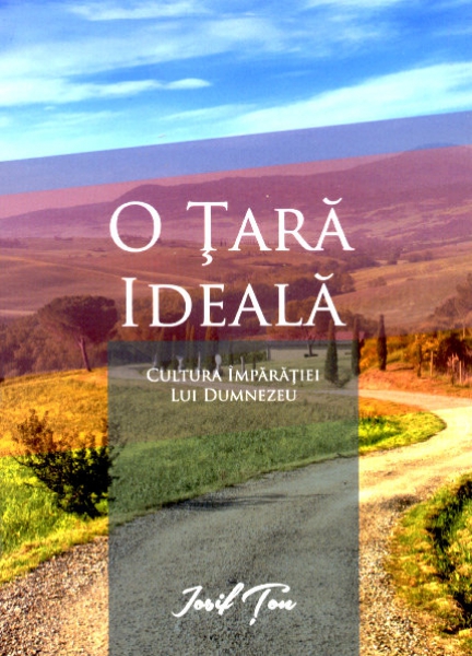 O ţară ideală: cultura Împărăţiei lui Dumnezeu