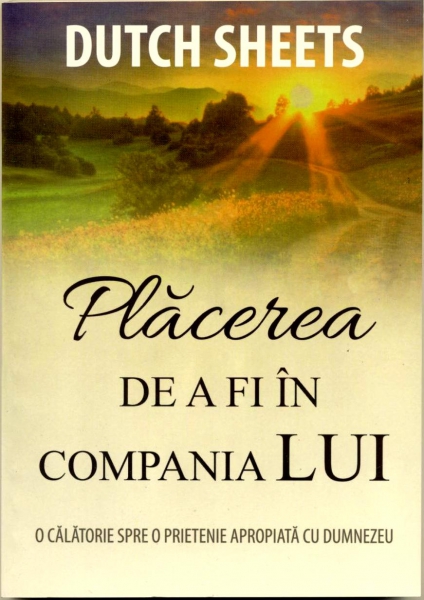 Plăcerea de a fi în compania Lui
