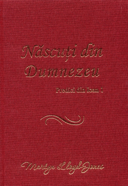 Născuţi din Dumnezeu  Predici din Ioan 1