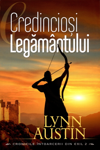 Credincioși Legământului - seria „Cronicile întoarcerii din exil”, vol. 2
