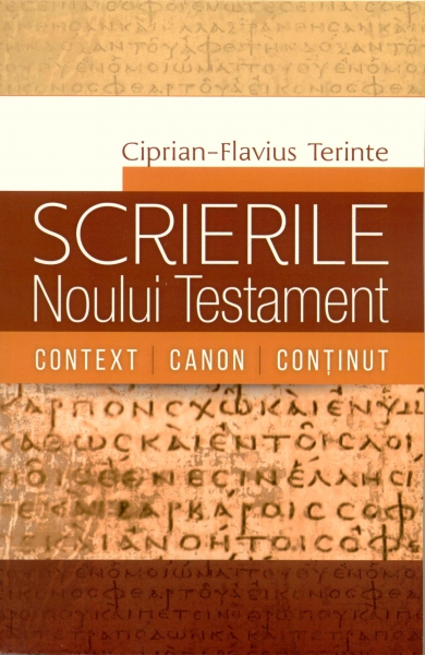 Scrierile Noului Testament. Context. Canon. Conţinut