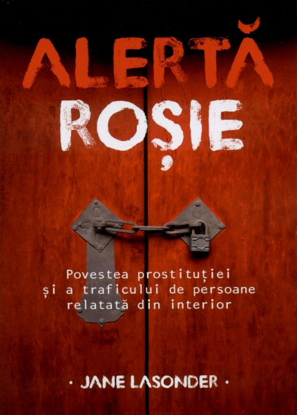 Alertă roşie: povestea prostitutiei si a traficului de persoane