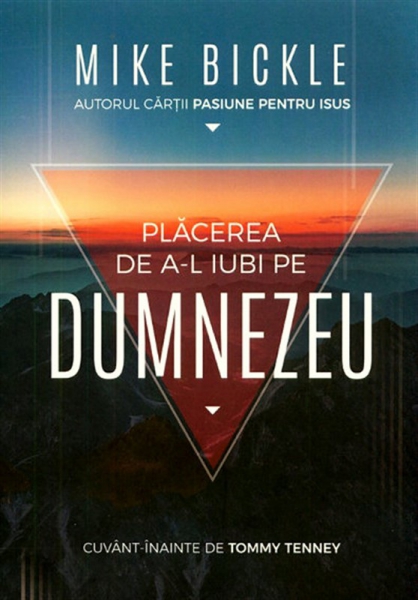 Plăcerea de a-L iubi pe Dumnezeu