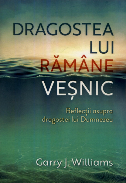 Dragostea Lui rămâne veşnic