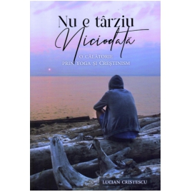 Nu e târziu niciodată