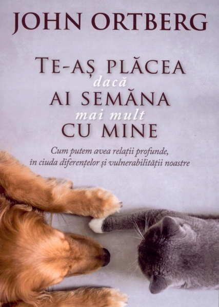 Te-as placea mai mult daca ai semana cu mine