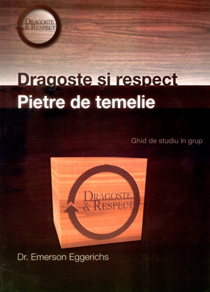 Dragoste și respect. Pietre de temelie. Ghid de studiu în grup + DVD