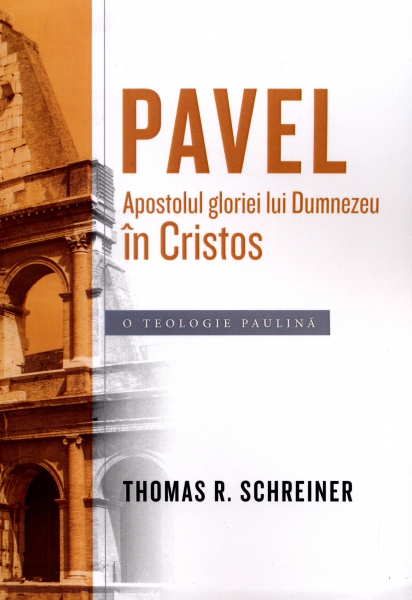 Pavel, apostolul gloriei lui Dumnezeu în Cristos