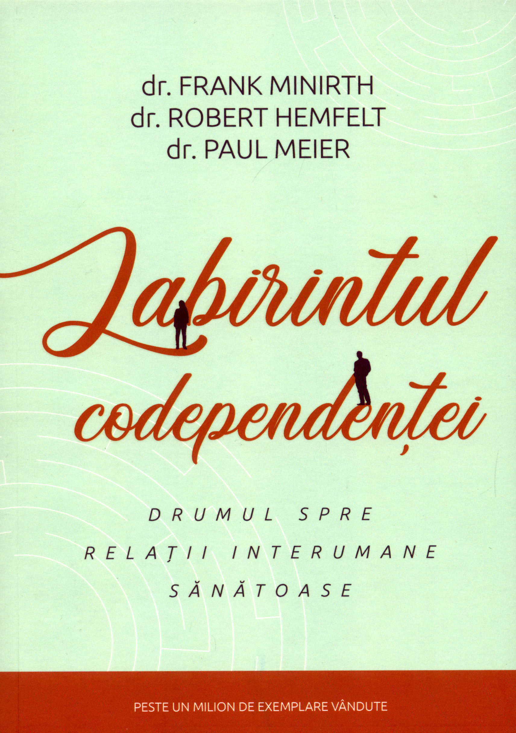 Labirintul codependenţei - drumul spre relaţii interumane sănătoase