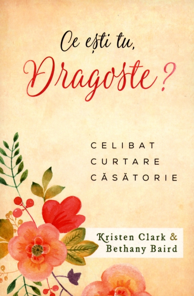 Ce esti tu, dragoste? Celibat, curtare, căsătorie