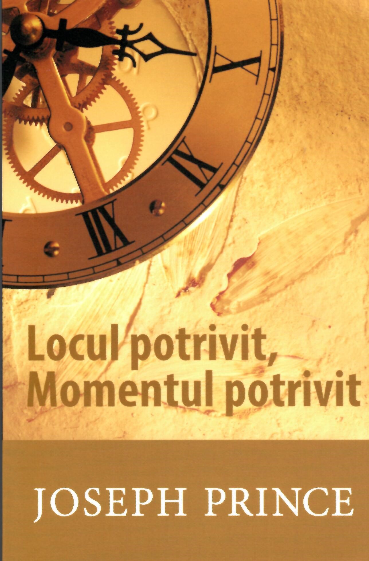 Locul potrivit, Momentul potrivit
