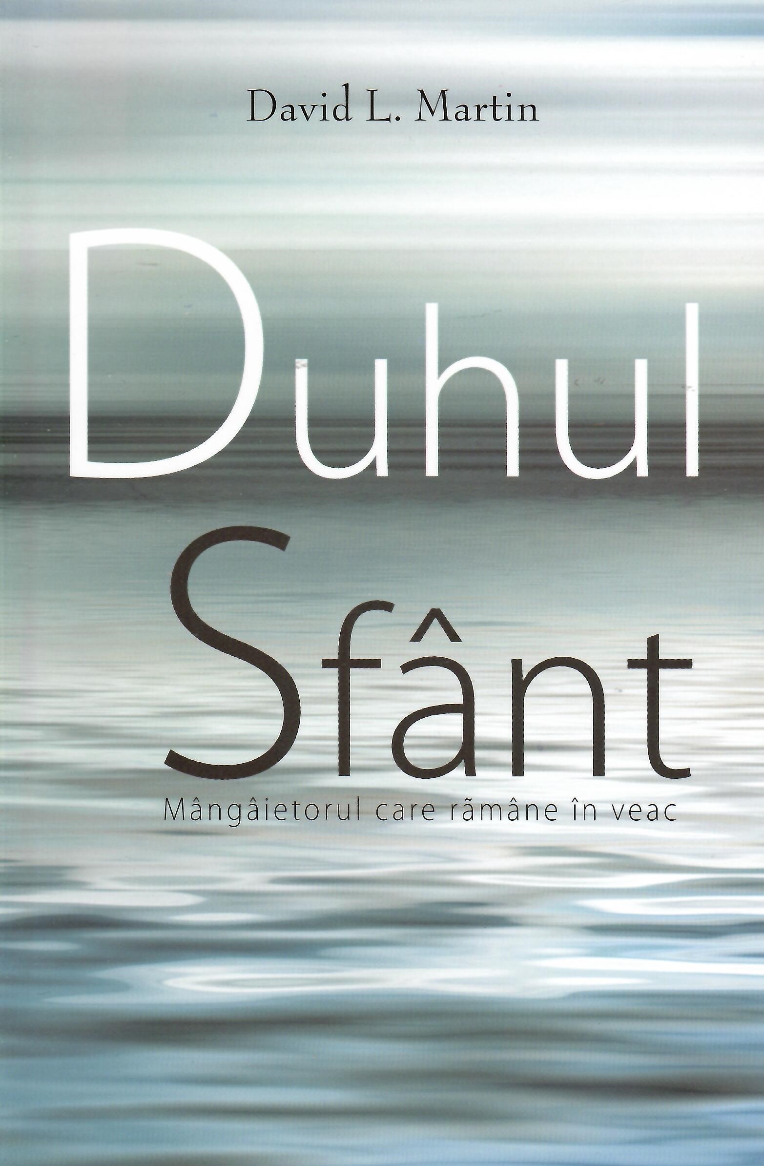 Duhul Sfânt - Mângâietorul care rămâne în veac
