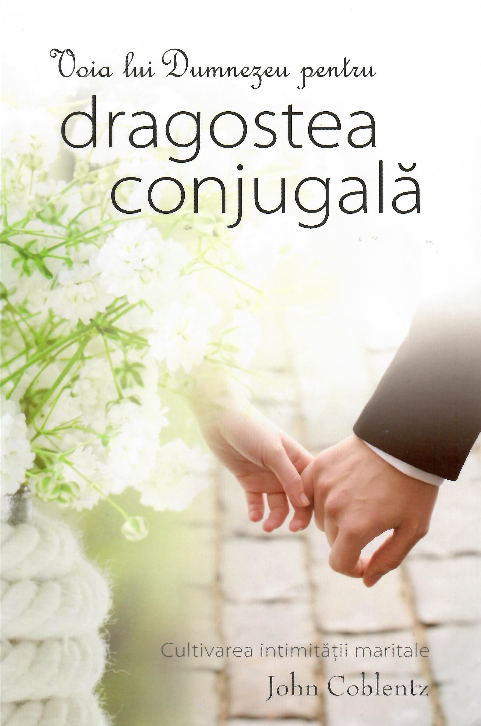 Voia lui Dumnezeu pentru dragostea conjugală