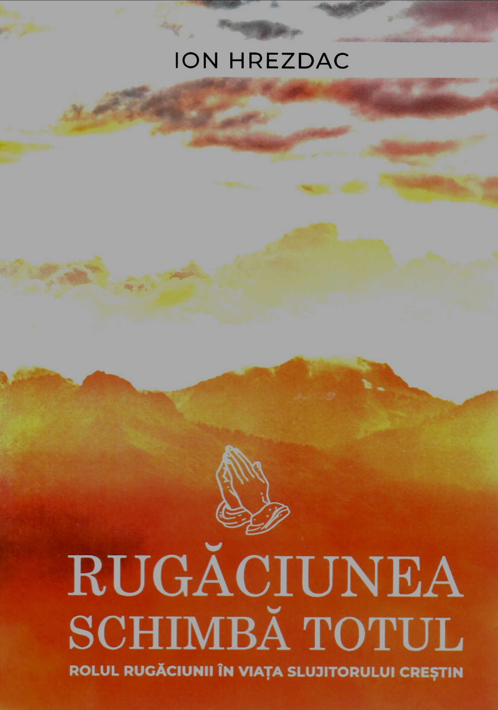 Rugăciunea schimbă totul